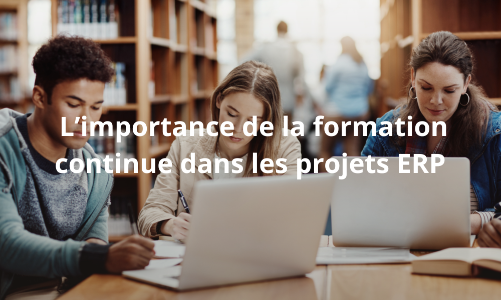 L’importance de la formation continue dans les projets ERP
